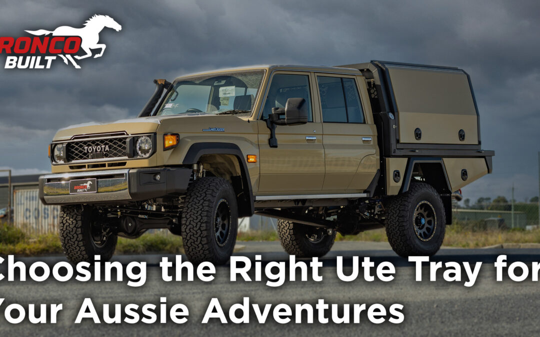 The Right Ute Tray - Bronco Built